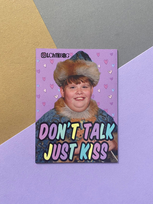 Don't talk just kiss Magnet Lchtnbrg