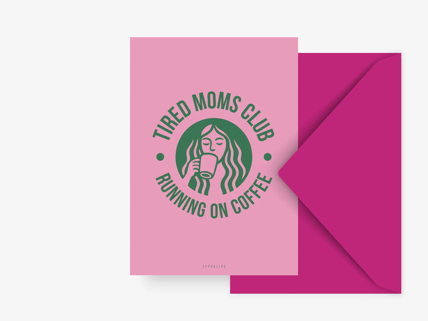 Tired Moms Club PK typealive