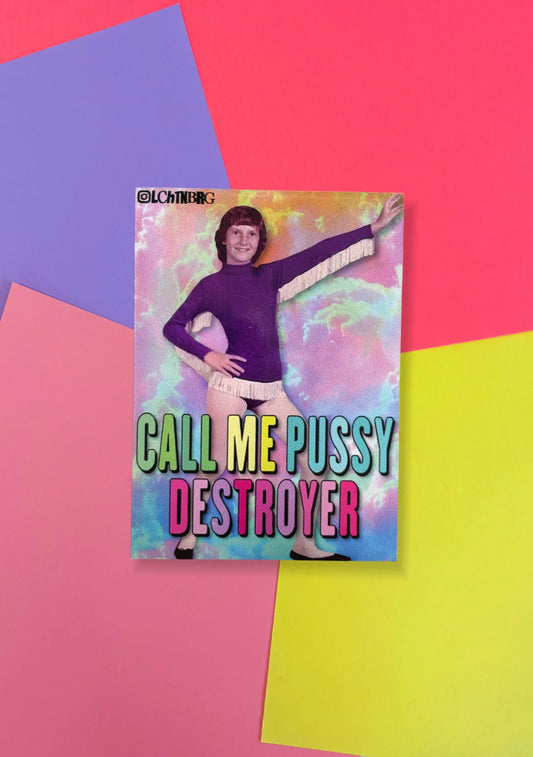 "Call me pussy destroyer" Magnet Lchtnbrg