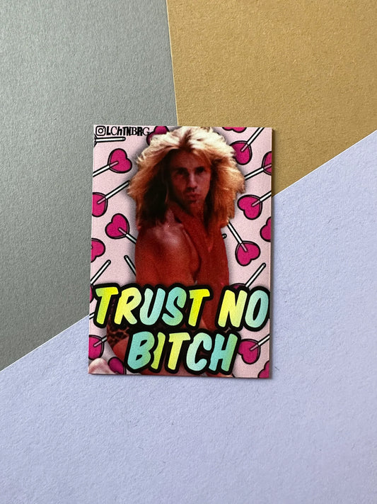 "Trust No Bitch" Magnet Lchtnbrg