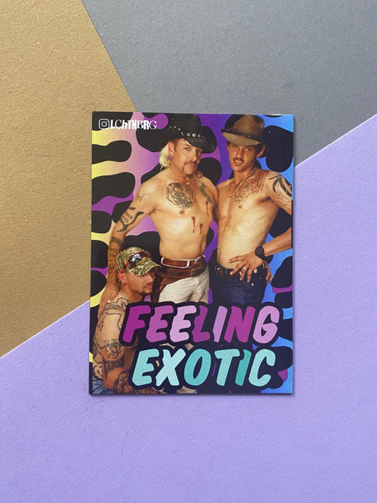 "Feeling Exotic" Magnet Lchtnbrg