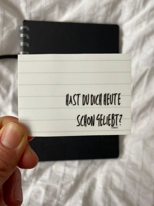 "Hast du dich heute schon geliebt" Sticker Pullunderblüte