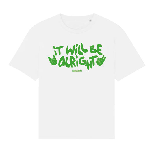 It will be alright Shirt white KUNSTRASEN