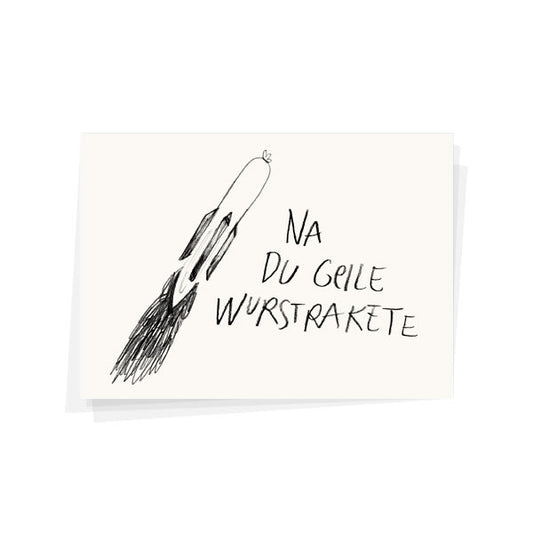 Na du geile Wurstrakete PK Wolfgangphilippi